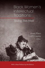 Black Women's Intellectual Traditions - Speaking Their Minds hind ja info | Ühiskonnateemalised raamatud | kaup24.ee
