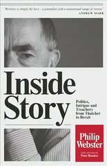 Inside Story: Politics, Intrigue and Treachery from Thatcher to Brexit hind ja info | Elulooraamatud, biograafiad, memuaarid | kaup24.ee