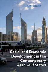 Social and Economic Development in the Contemporary Arab Gulf States hind ja info | Ühiskonnateemalised raamatud | kaup24.ee
