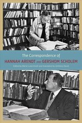 Correspondence of Hannah Arendt and Gershom Scholem hind ja info | Elulooraamatud, biograafiad, memuaarid | kaup24.ee