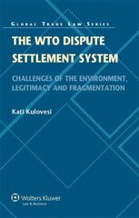 WTO Dispute Settlement System: Challenges of the Environment, Legitimacy and Fragmentation цена и информация | Книги по экономике | kaup24.ee