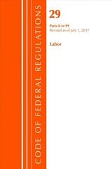 Code of Federal Regulations, Title 29 Labor/OSHA 0-99, Revised as of July 1, 2017 цена и информация | Книги по экономике | kaup24.ee