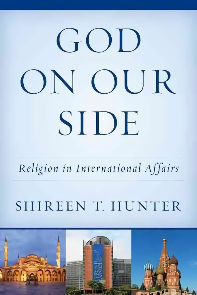 God on Our Side: Religion in International Affairs цена и информация | Usukirjandus, religioossed raamatud | kaup24.ee
