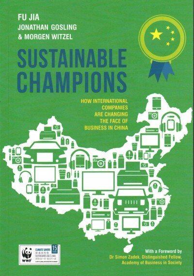 Sustainable Champions: How International Companies are Changing the Face of Business in China hind ja info | Majandusalased raamatud | kaup24.ee