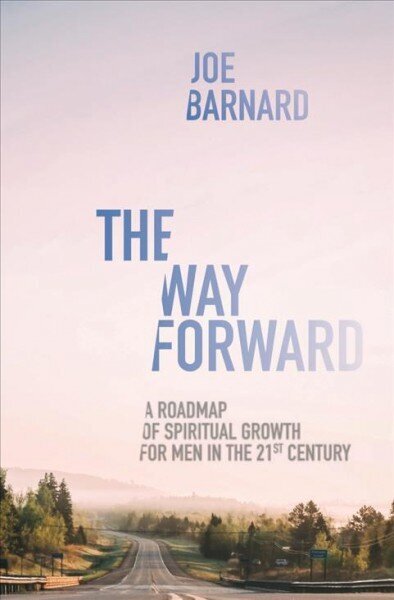 Way Forward: A Road Map of Spiritual Growth for Men in the 21st Century цена и информация | Usukirjandus, religioossed raamatud | kaup24.ee