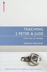 Teaching 2 Peter & Jude: From Text to Message hind ja info | Usukirjandus, religioossed raamatud | kaup24.ee
