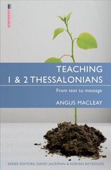 Teaching 1 & 2 Thessalonians: From Text to Message Revised ed. цена и информация | Духовная литература | kaup24.ee