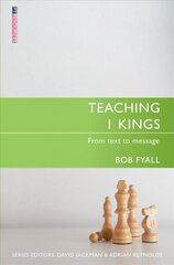 Teaching 1 Kings: From Text to Message Revised ed. hind ja info | Usukirjandus, religioossed raamatud | kaup24.ee
