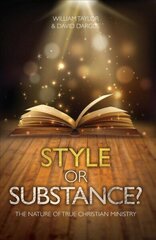 Style Or Substance?: The Nature of True Christian Ministry Revised ed. hind ja info | Usukirjandus, religioossed raamatud | kaup24.ee