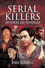 Serial Killers: Butchers and Cannibals hind ja info | Elulooraamatud, biograafiad, memuaarid | kaup24.ee