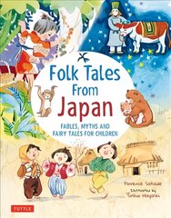 Folk Tales from Japan: Fables, Myths and Fairy Tales for Children hind ja info | Noortekirjandus | kaup24.ee