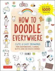 How to Doodle Everywhere: Cute & Easy Drawings for Notebooks, Cards, Gifts and So Much More hind ja info | Noortekirjandus | kaup24.ee