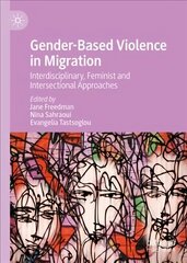 Gender-Based Violence in Migration: Interdisciplinary, Feminist and Intersectional Approaches 1st ed. 2022 цена и информация | Книги по социальным наукам | kaup24.ee