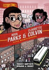 History Comics: Rosa Parks & Claudette Colvin: Civil Rights Heroes цена и информация | Книги для подростков и молодежи | kaup24.ee