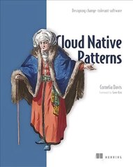 Cloud Native - Designing change-tolerant software: Designing Change-Tolerant Software hind ja info | Majandusalased raamatud | kaup24.ee