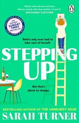 Stepping Up: the joyful and emotional Sunday Times bestseller from the author of THE UNMUMSY MUM. Adored by readers цена и информация | Фантастика, фэнтези | kaup24.ee