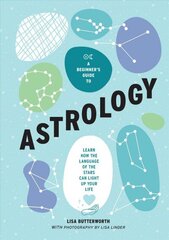 Beginner's Guide to Astrology: Learn how the language of the stars can light up your life hind ja info | Eneseabiraamatud | kaup24.ee