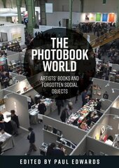Photobook World: Artists' Books and Forgotten Social Objects цена и информация | Книги по фотографии | kaup24.ee