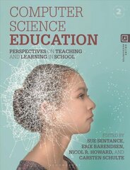 Computer Science Education: Perspectives on Teaching and Learning in School 2nd edition цена и информация | Книги для подростков и молодежи | kaup24.ee