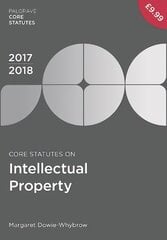 Core Statutes on Intellectual Property 2017-18 2017 5th ed. 2017 hind ja info | Majandusalased raamatud | kaup24.ee