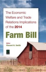 Economic Welfare and Trade Relations Implications of the 2014 Farm Bill hind ja info | Majandusalased raamatud | kaup24.ee