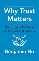 Why Trust Matters: An Economist's Guide to the Ties That Bind Us цена и информация | Книги по экономике | kaup24.ee