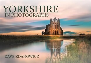 Yorkshire in Photographs UK ed. цена и информация | Путеводители, путешествия | kaup24.ee