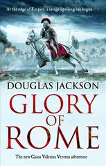 Glory of Rome: (Gaius Valerius Verrens 8): Roman Britain is brought to life in this action-packed historical adventure hind ja info | Fantaasia, müstika | kaup24.ee