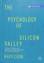 Psychology of Silicon Valley: Ethical Threats and Emotional Unintelligence in the Tech Industry 1st ed. 2020 hind ja info | Ühiskonnateemalised raamatud | kaup24.ee