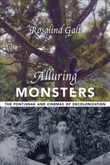 Alluring Monsters: The Pontianak and Cinemas of Decolonization hind ja info | Kunstiraamatud | kaup24.ee