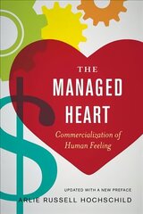 Managed Heart: Commercialization of Human Feeling 3rd edition hind ja info | Ühiskonnateemalised raamatud | kaup24.ee