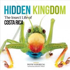 Hidden Kingdom: The Insect Life of Costa Rica hind ja info | Tervislik eluviis ja toitumine | kaup24.ee