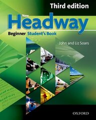 New Headway: Beginner Third Edition: Student's Book: Six-level general English course 3rd Revised edition, Beginner level, Students Book цена и информация | Пособия по изучению иностранных языков | kaup24.ee