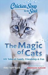 Chicken Soup for the Soul: The Magic of Cats: 101 Tales of Family, Friendship & Fun hind ja info | Tervislik eluviis ja toitumine | kaup24.ee