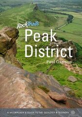 Rock Trails Peak District: A Hillwalker's Guide to the Geology & Scenery цена и информация | Книги о питании и здоровом образе жизни | kaup24.ee