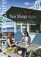 Tea Shop Walks: Walks to the best tea shops in Pembrokeshire hind ja info | Tervislik eluviis ja toitumine | kaup24.ee
