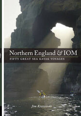 Northern England & Iom - Fifty Great Sea Kayak Voyages hind ja info | Tervislik eluviis ja toitumine | kaup24.ee