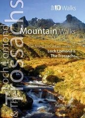 Mountain Walks: The Finest Mountain Walks in Loch Lomond & The Trossachs цена и информация | Книги о питании и здоровом образе жизни | kaup24.ee