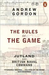 Rules of the Game: Jutland and British Naval Command hind ja info | Ajalooraamatud | kaup24.ee