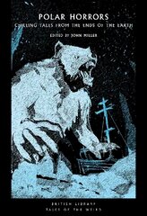 Polar Horrors: Strange Tales from the World's Ends hind ja info | Fantaasia, müstika | kaup24.ee