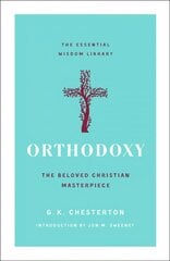 Orthodoxy: The Beloved Christian Masterpiece цена и информация | Духовная литература | kaup24.ee