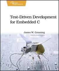 Test Driven Development for Embedded C: Building Hihg Quality Embedded Software цена и информация | Книги по экономике | kaup24.ee