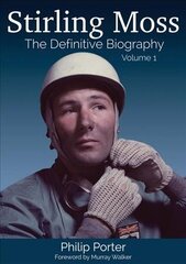 Stirling Moss: The Definitive Biography, Volume 1 hind ja info | Elulooraamatud, biograafiad, memuaarid | kaup24.ee