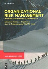 Organizational Risk Management: Managing for Uncertainty and Ambiguity hind ja info | Majandusalased raamatud | kaup24.ee