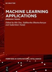 Machine Learning Applications: Emerging Trends hind ja info | Majandusalased raamatud | kaup24.ee