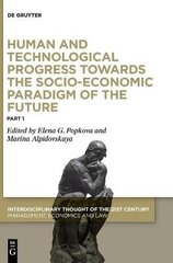 Human and Technological Progress Towards the Socio-Economic Paradigm of the Future: Part 1 hind ja info | Majandusalased raamatud | kaup24.ee