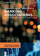 Banking Associations: Their Role and Impact in a Time of Market Change цена и информация | Книги по экономике | kaup24.ee