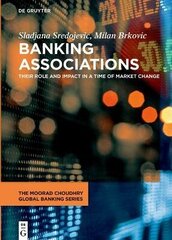 Banking Associations: Their Role and Impact in a Time of Market Change hind ja info | Majandusalased raamatud | kaup24.ee