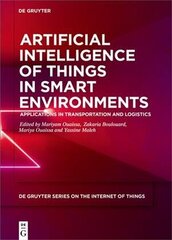 Artificial Intelligence of Things in Smart Environments: Applications in Transportation and Logistics цена и информация | Книги по экономике | kaup24.ee