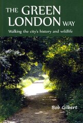 Green London Way: Walking the City's History and Wildlife 2nd Revised edition цена и информация | Книги о питании и здоровом образе жизни | kaup24.ee